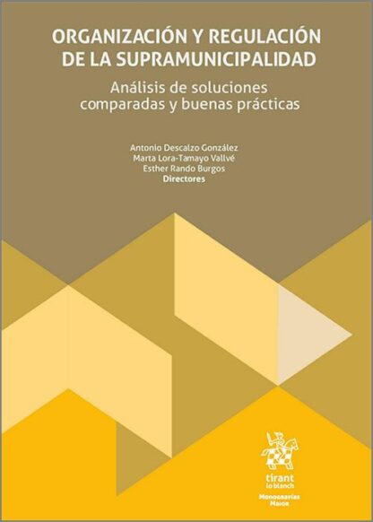 Organización y regulación de la supramunicipalidad. Análisis de soluciones comparadas y buenas práctica