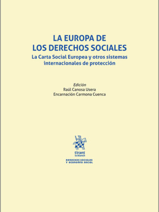 La Europa de los Derechos Sociales. La Carta Social Europea y otros sistemas internacionales de protección