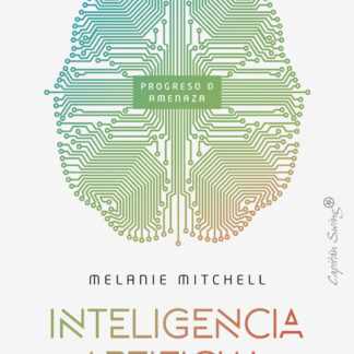 Inteligencia artificial. Guía para seres pensantes