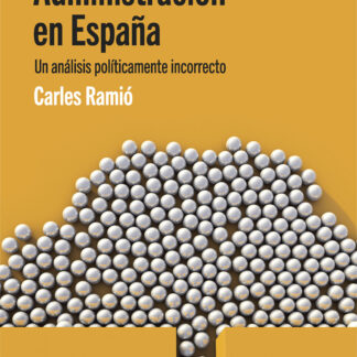 El colapso de la Administración en España. Un análisis políticamente incorrecto