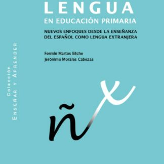 Aprendizaje de la lengua en educación primaria. Nuevos enfoques desde la enseñanza del español como lengua extranjera