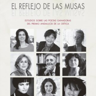 Reflejo de las musas. Estudio sobre las poetas ganadoras del premio Andalucía de la Crítica