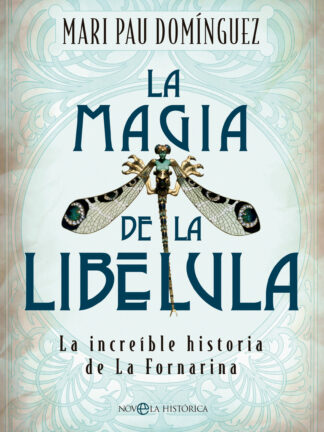 La magia de la libélula. La increíble historia de La Fornarina