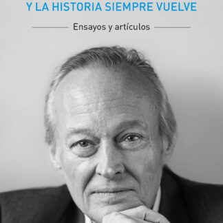 La geografía siempre está y la historia siempre vuelve Ensayos y artículos