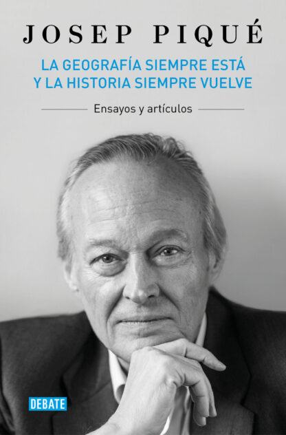 La geografía siempre está y la historia siempre vuelve Ensayos y artículos
