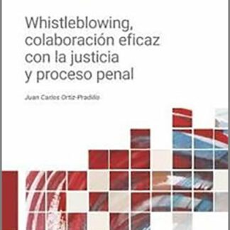 Whistleblowing, colaboración eficaz con la justicia y proceso penal
