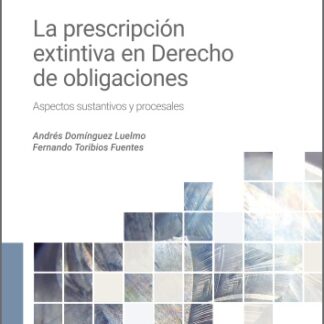 Prescripción extintiva en el derecho de obligaciones. Aspectos sustantivos y procesales