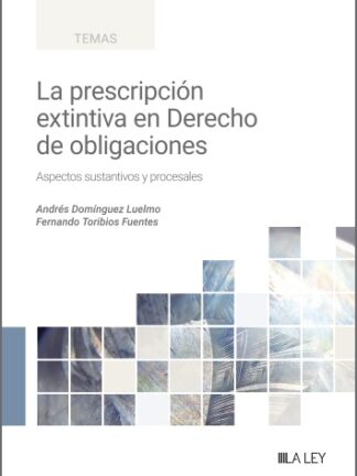 Prescripción extintiva en el derecho de obligaciones. Aspectos sustantivos y procesales