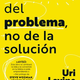 Enamórate del problema, no de la solución
