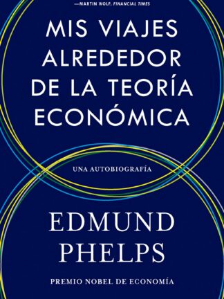 Mis viajes alrededor de la teoría económica. Una autobiografía