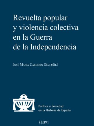 Revuelta popular y violencia colectiva en la Guerra de la Independencia