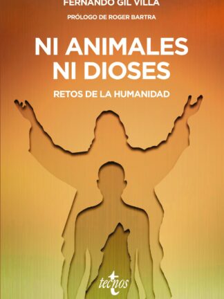 Ni animales ni dioses. Retos de la humanidad