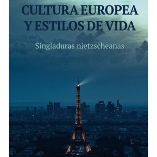 Cultura europea y estilos de vida Singladuras Nietzscheanas