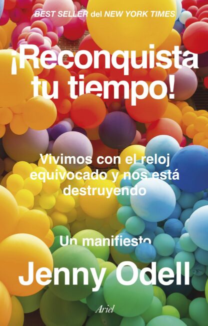 ¡Reconquista tu tiempo! Vivimos con el reloj equivocado y nos está destruyendo. Un manifiesto