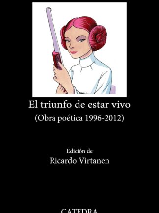 El triunfo de estar vivo (Obra poética 1996-2012)