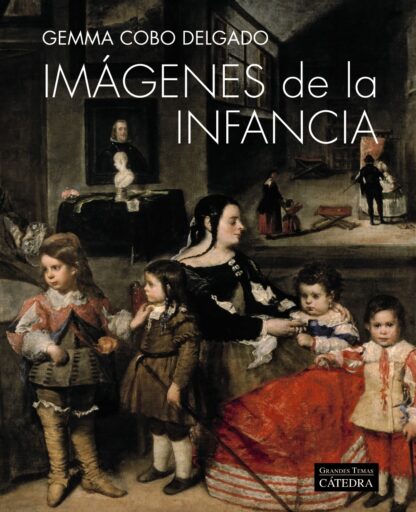 Imágenes de la infancia Ciencia, política y religión en la España moderna