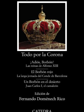 Todo por la Corona ¡Adiós, Borbón!; El Borbón rojo; Un Borbón en el desierto