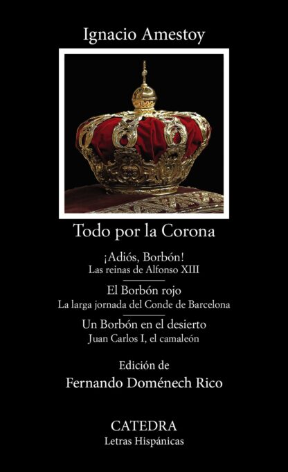 Todo por la Corona ¡Adiós, Borbón!; El Borbón rojo; Un Borbón en el desierto