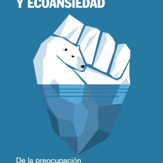 Cambio climático y ecoansiedad. De la preocupación a la acción