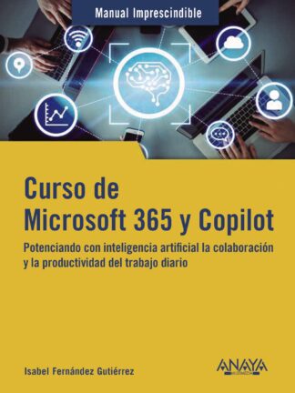 Curso de Microsoft 365 y Copilot. Potenciando con inteligencia artificial la colaboración y la productividad
