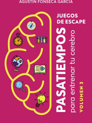 Juegos de escape. Volumen 3 Pasatiempos para entrenar tu cerebro
