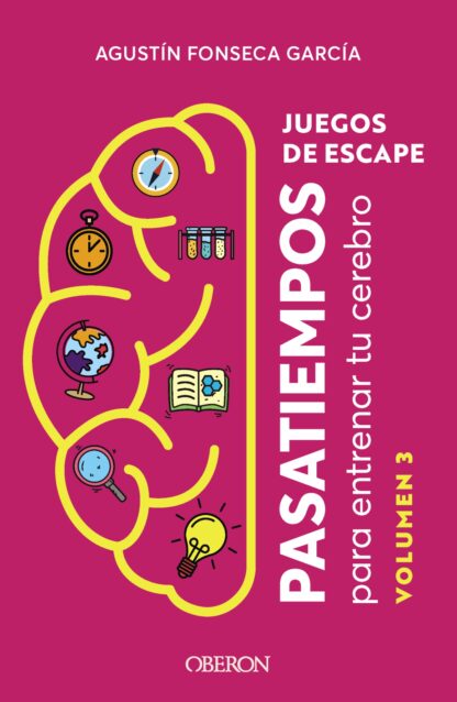 Juegos de escape. Volumen 3 Pasatiempos para entrenar tu cerebro
