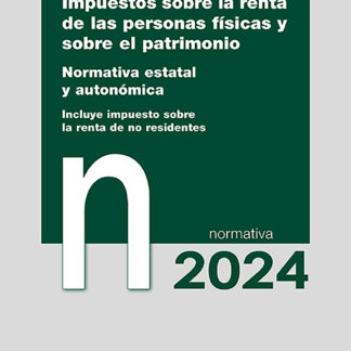 Impuestos sobre la renta de las personas físicas y sobre el patrimonio 2024. Normativa estatal y autonómica. Incluye IRNR