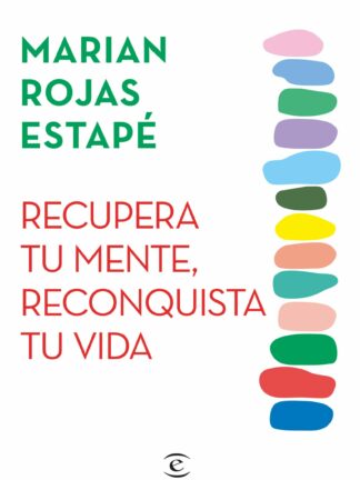 Recupera tu mente, reconquista tu vida