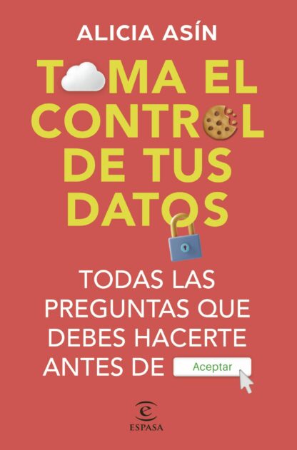 Toma el control de tus datos. Todas las preguntas que debes hacerte antes de ACEPTAR
