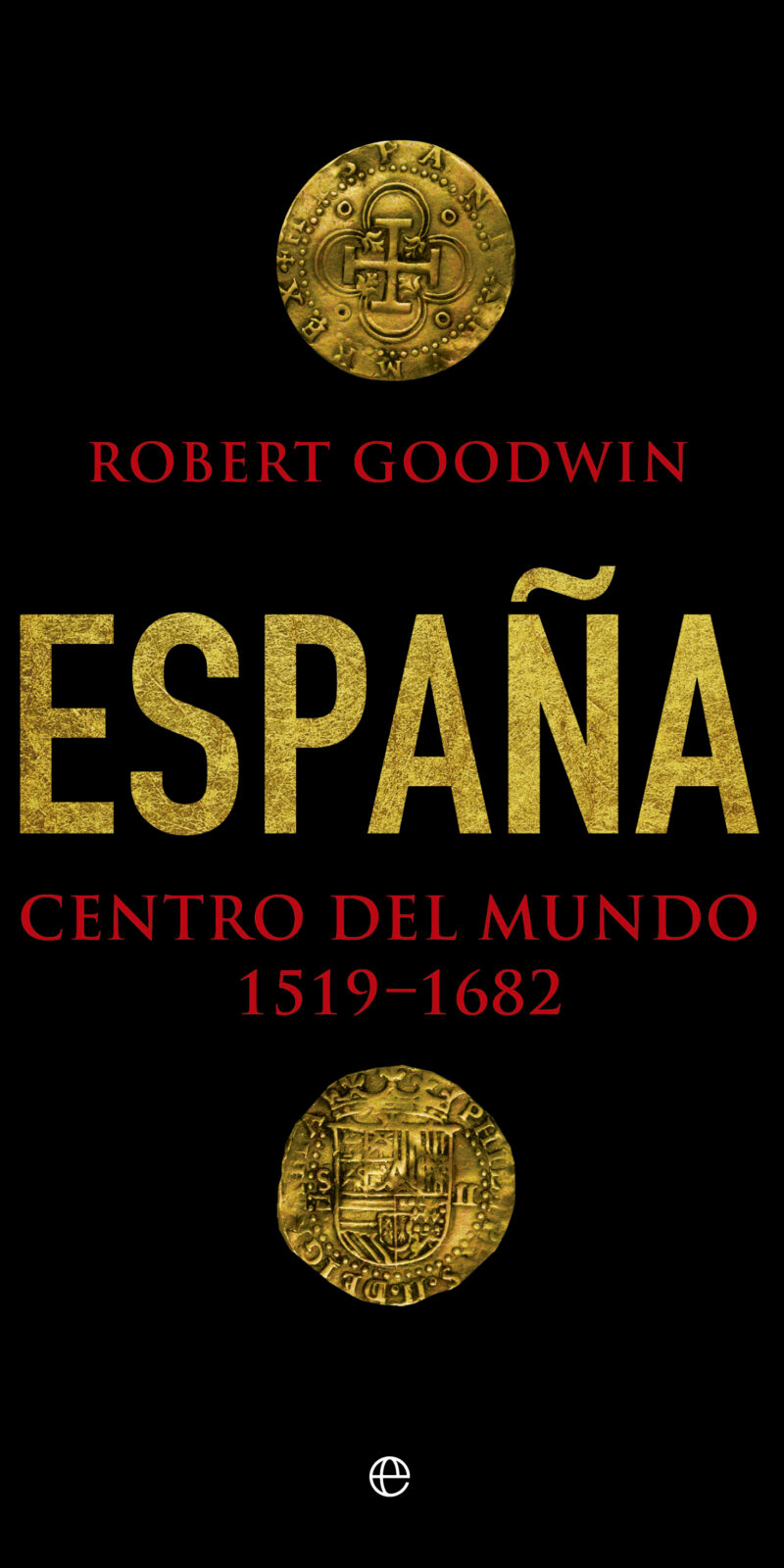 España. Centro del Mundo 1519-1682