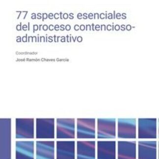 77 aspectos esenciales del proceso contencioso-administrativo