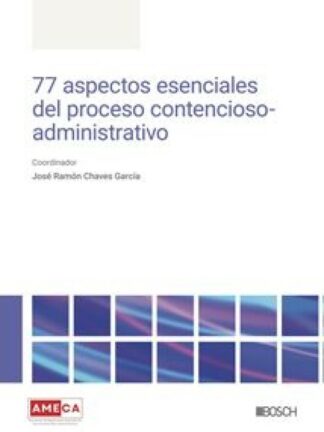 77 aspectos esenciales del proceso contencioso-administrativo