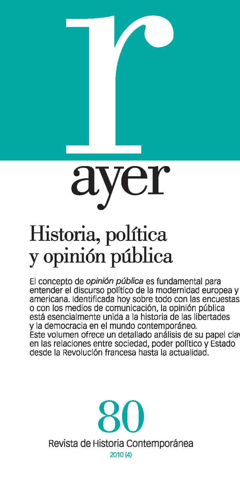 Historia, Política y Opinión Pública. Revista Ayer  Nº 80/2010