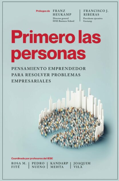 Primero las personas. Pensamiento emprendedor para resolver problemas empresariales