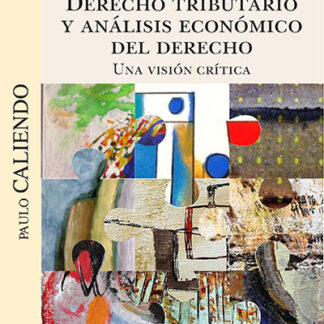 Derecho Tributario y análisis económico del Derecho. Una visión crítica