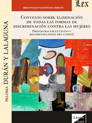 Convenio sobre eliminación de todas las formas de discriminación contra las mujeres. Protocolo facultativo y recomendaciones del Comité