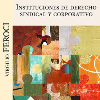 Instituciones de derecho sindical y corporativo