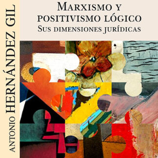Marxismo y positivismo lógico. Sus dimensiones jurídicas