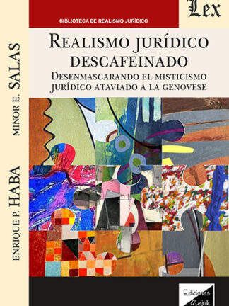 Realismo jurídico descafeinado. Desenmascarando el misticismo jurídico ataviado a la genovese