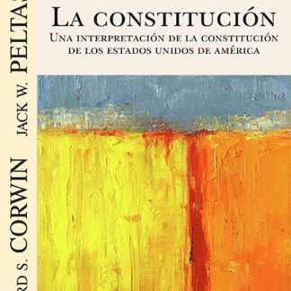 Constitución. Una interpretación de la constitución de los estados unidos de américa