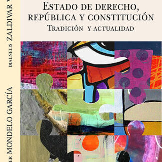 Estado de Derecho, República y Constitución. Tradición y actualidad