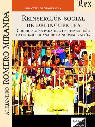 Reinserción social de delincuentes. Coordenadas para una epistemología latinoamericana de la normalización