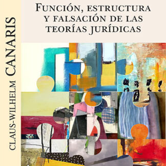 Función, estructura y falsación de las teorías jurídicas