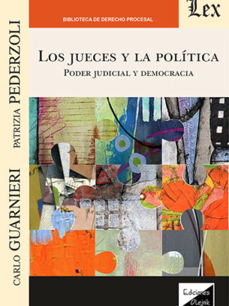 Jueces y la política. Poder Judicial y democracia