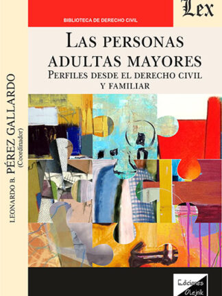 Las personas adultas mayores. Perfiles desde el derecho civil y familiar