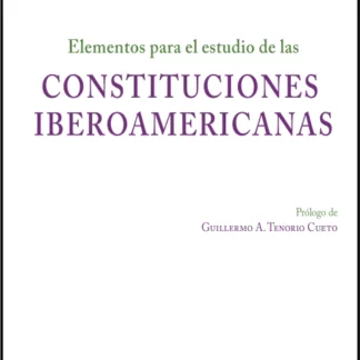 Elementos para el estudio de las Constituciones Iberoamericanas