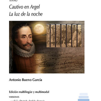Cervantes en Argel. Teatro. Cautivo en Argel. La luz de la noche