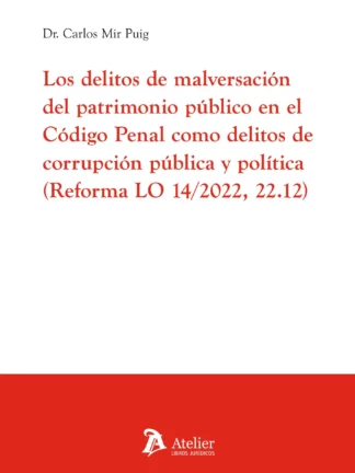 Delitos de malversación del patrimonio público en el Código Penal como delitos de corrupción pública y política (Reforma LO 14/2022, 22.12)
