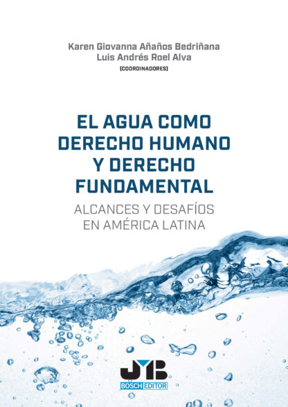 Agua como derecho humano y derecho fundamental. Alcances y desafíos en américa latina