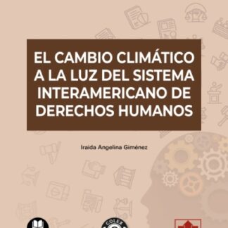 Cambio climático a la luz del sistema interamericano de derechos humanos